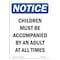 Signmission OSHA Notice, 7" Height, Children Must Be Accompanied By Sign, 7" X 5", Portrait OS-NS-D-57-V-10580 - alternate 1